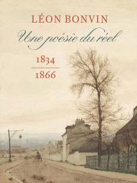 Léon Bonvin : une poésie du réel, 1834-1866 : catalogue raisonné