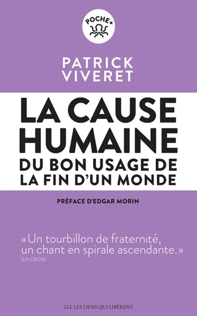 La cause humaine : du bon usage de la fin d'un monde