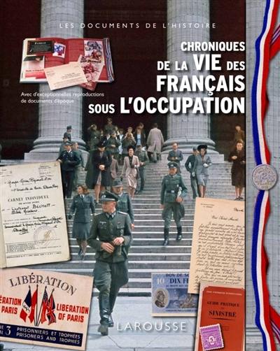 Chroniques de la vie des Français sous l'Occupation