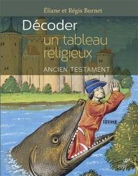 Décoder un tableau religieux : Ancien Testament