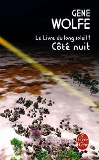 Le livre du long soleil. Vol. 1. Côté nuit