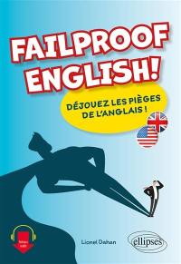 Failproof English! : déjouez les pièges de l'anglais !