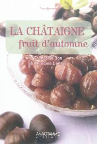 La châtaigne : fruit d'automne