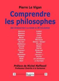 Comprendre les philosophes. Une introduction à la pensée de 26 philosophes