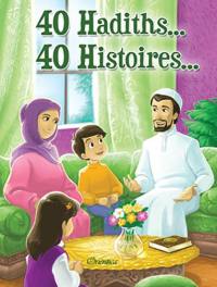 40 hadiths... 40 histoires...