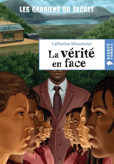 Les gardiens du secret. Vol. 3. La vérité en face