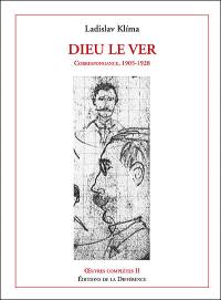 Oeuvres complètes. Vol. 2. Dieu, le ver : correspondance, 1905-1928