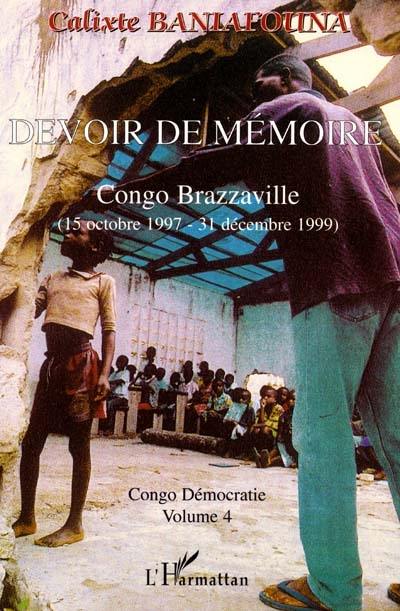 Devoir de mémoire : Congo Brazzaville, 15 octobre 1997-31 décembre 1999