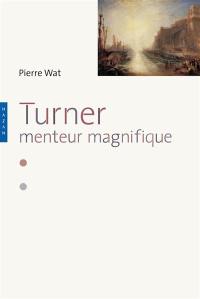 Turner, menteur magnifique