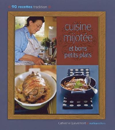 Cuisine mijotée et bons petits plats : 90 recettes tradition