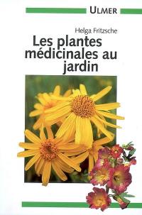 Les plantes médicinales au jardin