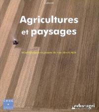 Agricultures et paysages : témoignages et points de vue des CAUE