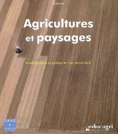 Agricultures et paysages : témoignages et points de vue des CAUE