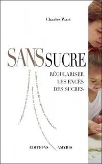 Sans sucre : régulariser les excès des sucres