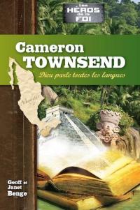 Cameron Townsend : Dieu parle toutes les langues