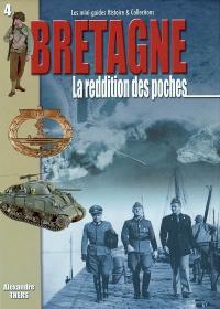 La Bretagne. Vol. 2. Les forteresses côtières allemandes en Bretagne, 1944-1945