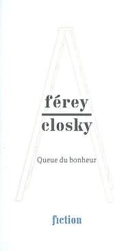 Férey, Closky : queue du bonheur