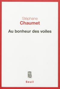 Au bonheur des voiles : chroniques syriennes, 2004-2005 : récit