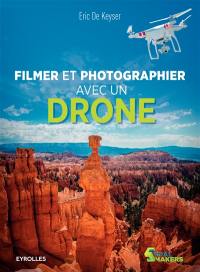 Filmer et photographier avec un drone