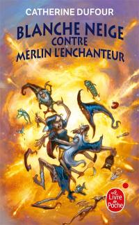 Quand les dieux buvaient. Vol. 2. Blanche Neige contre Merlin l'enchanteur