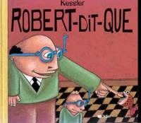 Robert-dit-que. Vol. 1