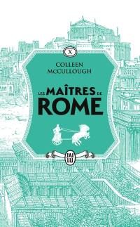 Les maîtres de Rome. Vol. 10. Antoine et Cléopâtre. Le festin des fauves