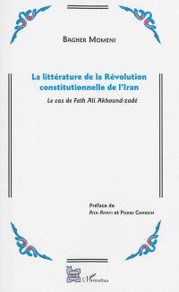 La littérature de la Révolution constitutionnelle de l'Iran : le cas de Fath Ali Akhound-zadé