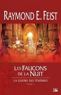 La guerre des ténèbres. Vol. 1. Les faucons de la nuit