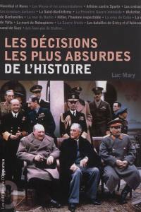 Les décisions les plus absurdes de l'Histoire