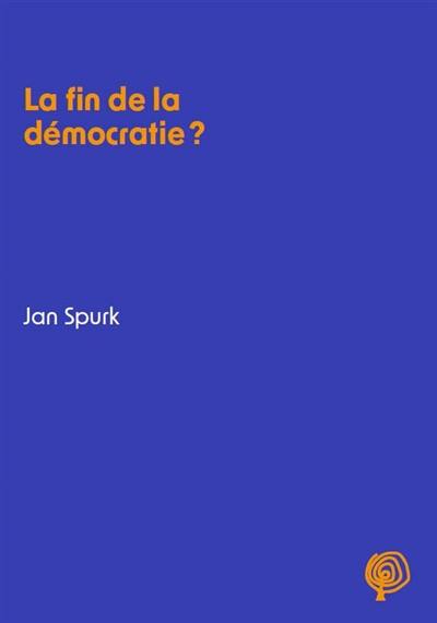 La fin de la démocratie ? La fin de la démocratie ?