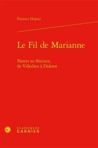 Le fil de Marianne : narrer au féminin, de Villedieu à Diderot