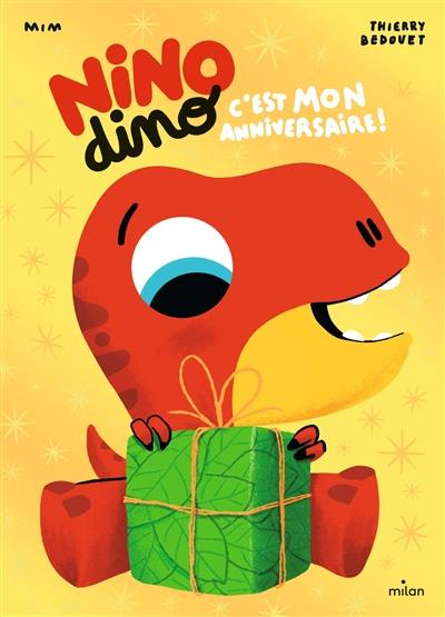 Nino dino. C'est mon anniversaire !