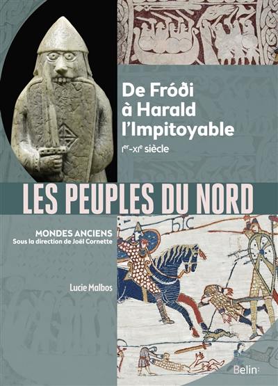 Les peuples du Nord : de Frodi à Harald l'Impitoyable : Ier-XIe siècle