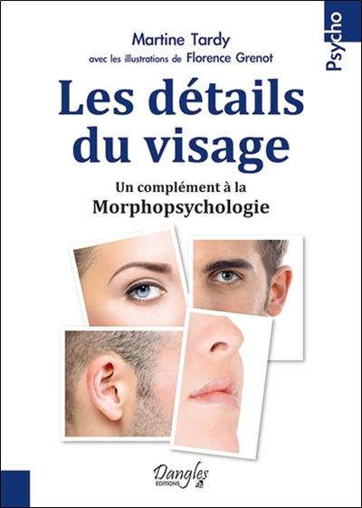 Les détails du visage : un complément à la morphopsychologie