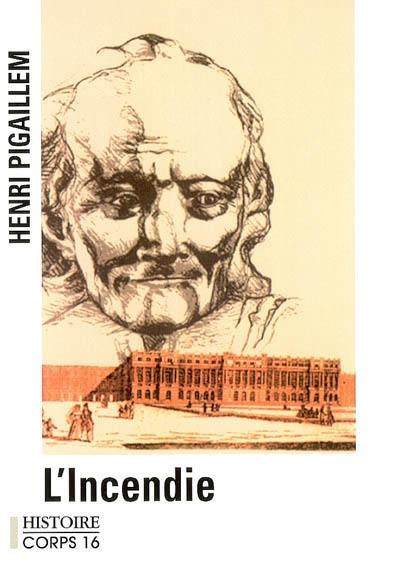 L'incendie : et autres rencontres historiques