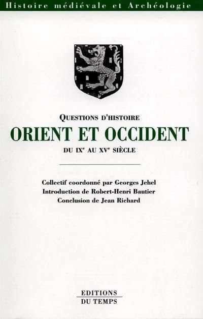 Orient et Occident : du IXe au XVe siècle