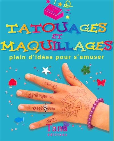 Tatouages et maquillages : plein d'idées pour s'amuser