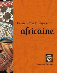 L'essentiel de la sagesse africaine