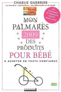 Mon palmarès 2009 des produits pour bébé : les meilleurs produits pour bébé à acheter en toute confiance