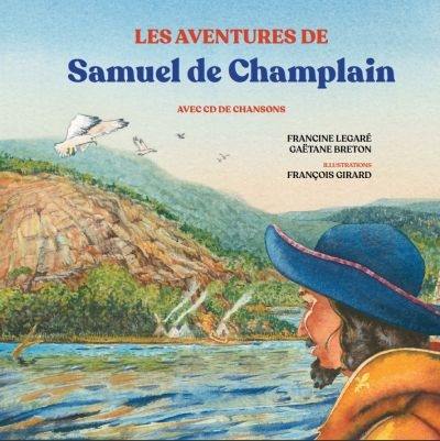 Les aventures de Samuel de Champlain Les aventures de Samuel de Champlain
