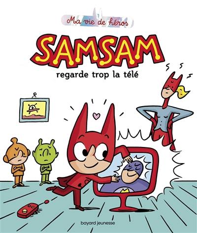 SamSam. SamSam regarde trop la télé