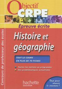 Histoire et géographie : épreuve écrite : tout le cours en plus de 70 fiches