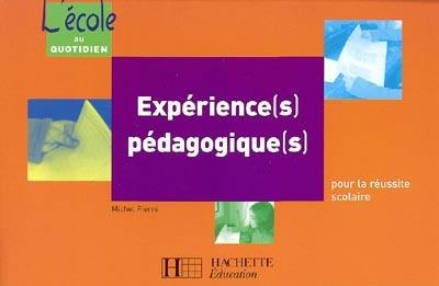 Expérience(s) pédagogique(s) : pour la réussite scolaire