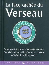 La face cachée du Verseau : politiquement incorrect