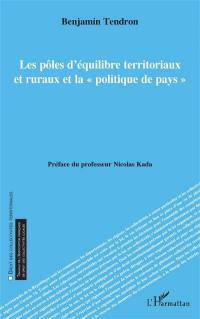 Les pôles d'équilibre territoriaux et ruraux et la politique de pays