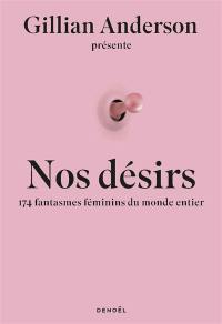 Nos désirs : 174 fantasmes féminins du monde entier