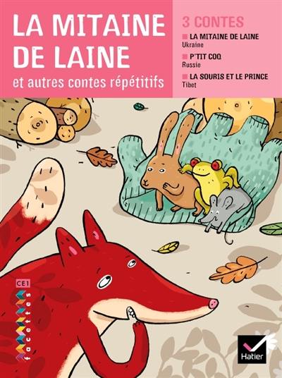 La mitaine de laine : et autres contes répétitifs La mitaine de laine : et autres contes répétitifs