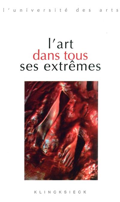 L'art dans tous ses extrêmes