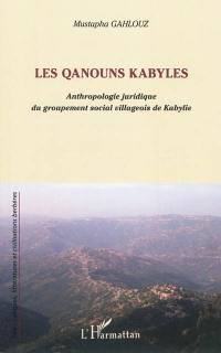 Les qanouns Kabyles : anthropologie juridique du groupement social villageois de Kabylie