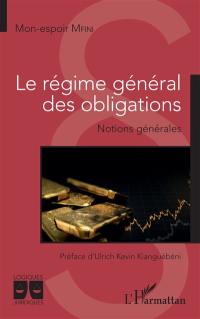 Le régime général des obligations : notions générales